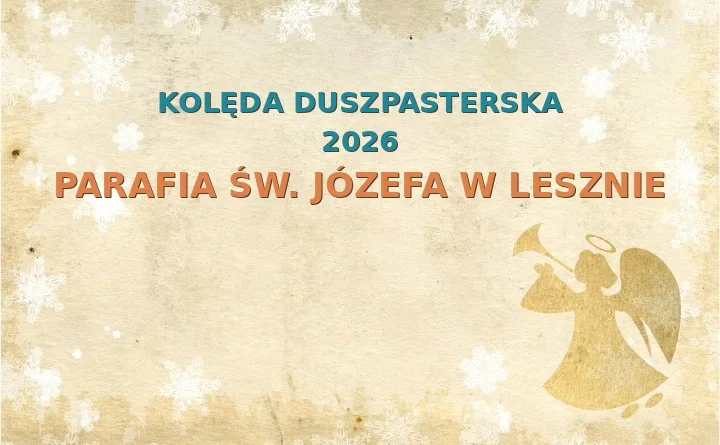 Parafia św. Józefa w Lesznie – harmonogram kolęd (wizyt duszpasterskich) 2025/2026