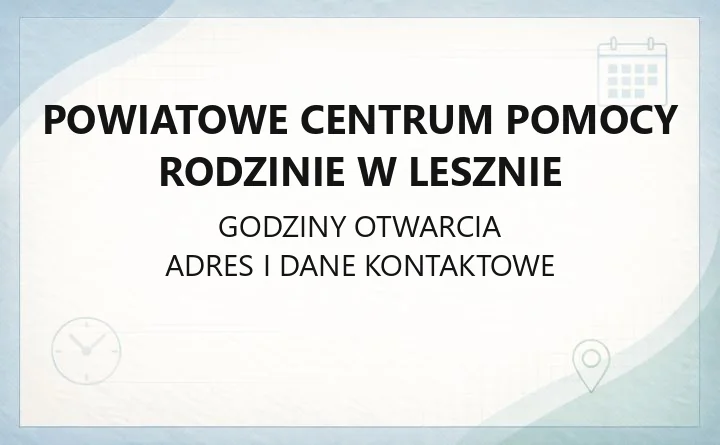Powiatowe Centrum Pomocy Rodzinie w Lesznie - kontakt, godziny, pomoc dla rodzin i osób z niepełnosprawnościami