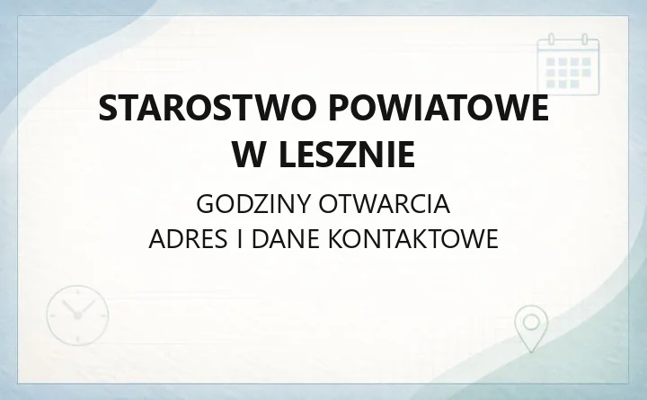 Starostwo Powiatowe w Lesznie - kontakt, wydziały, godziny