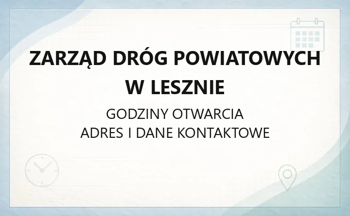 Zarząd Dróg Powiatowych w Lesznie - kontakt, zgłaszanie awarii, zajęcie pasa drogowego