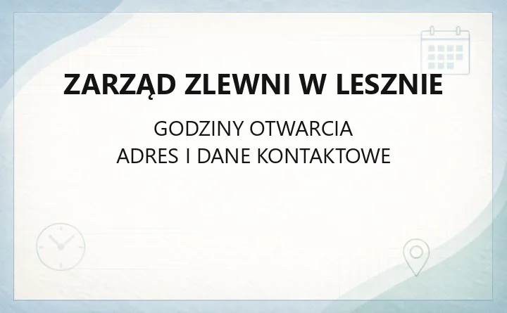 Zarząd Zlewni w Lesznie - kontakt, zadania i obsługa interesantów