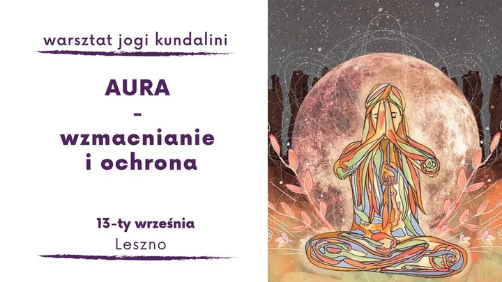 Obrazek przedstawia grafikę promocyjną wydarzenia Warsztat jogi Kundalini: wzmacnianie i ochrona aury w Lesznie