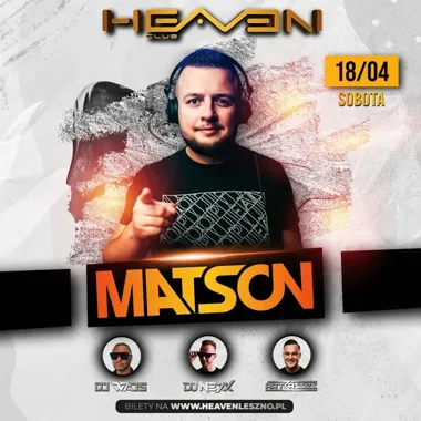 Grafika promocyjna wydarzenia MATSON Sobota w Heaven — 18 kwietnia w Heaven Leszno