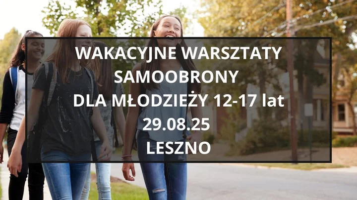 Obrazek przedstawia grafikę promocyjną wydarzenia Wakacyjne warsztaty samoobrony dla młodzieży 12–17 lat w Lesznie