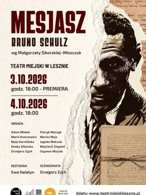 Zaginiony rękopis i śledztwo po latach - „Mesjasz. Bruno Schulz” w Lesznie