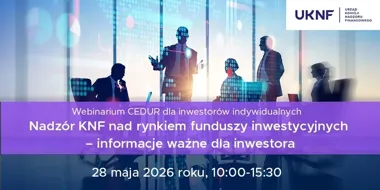 KNF szykuje webinarium o funduszach. Inwestorzy poznają swoje prawa